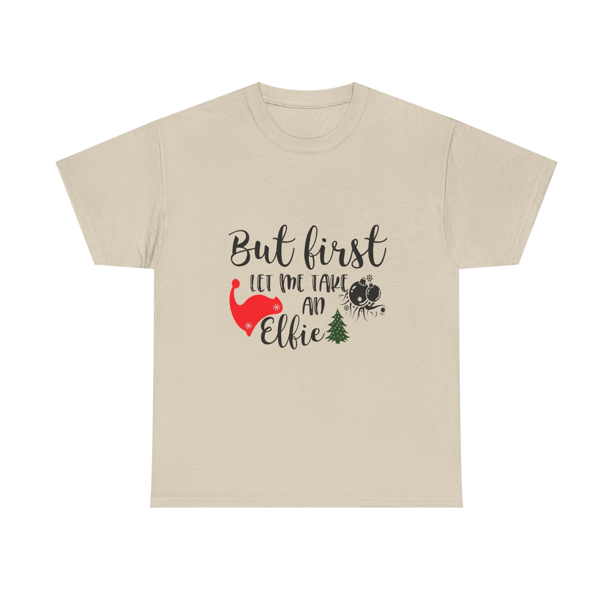 But First Let Me Take An Elfie T-Shirt — Funny Christmas Holiday T-shirt