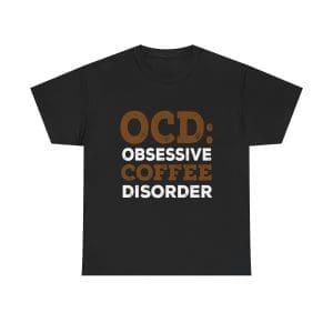 OCD: Obsessive Coffee Disorder Unisex Heavy Cotton T-shirt