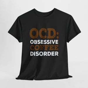 OCD: Obsessive Coffee Disorder Unisex Heavy Cotton T-shirt