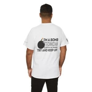 I'm a Bomb Tech — Funny Bomb Tech T-Shirt for Military & EOD Personnel