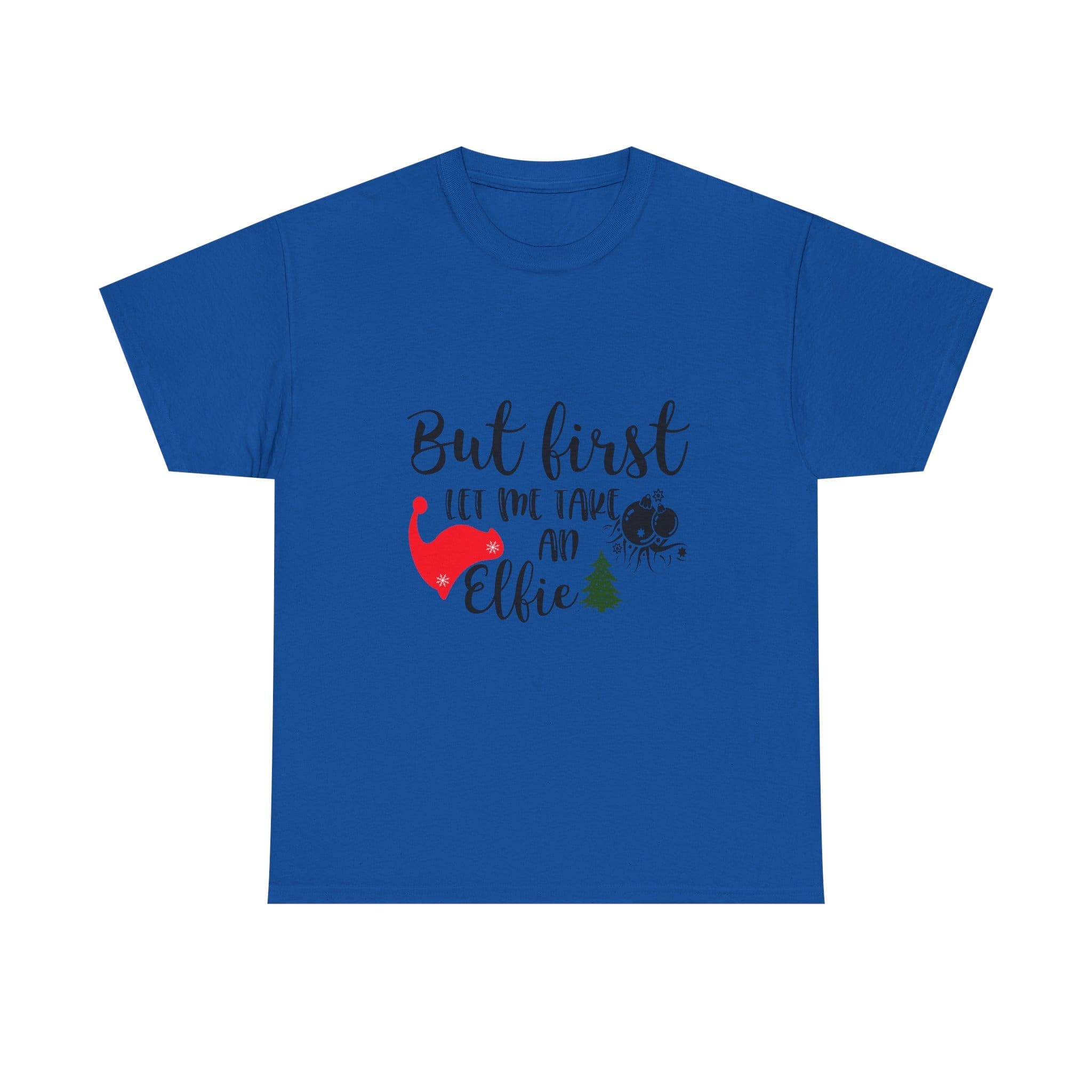 But First Let Me Take An Elfie T-Shirt — Funny Christmas Holiday T-shirt