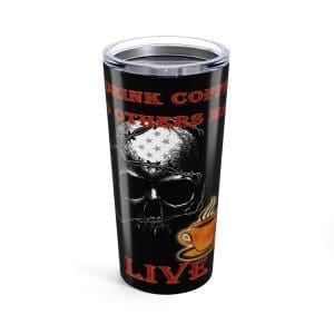 I Drink Coffee So Others May Live 20ozTumbler/Travel Mug