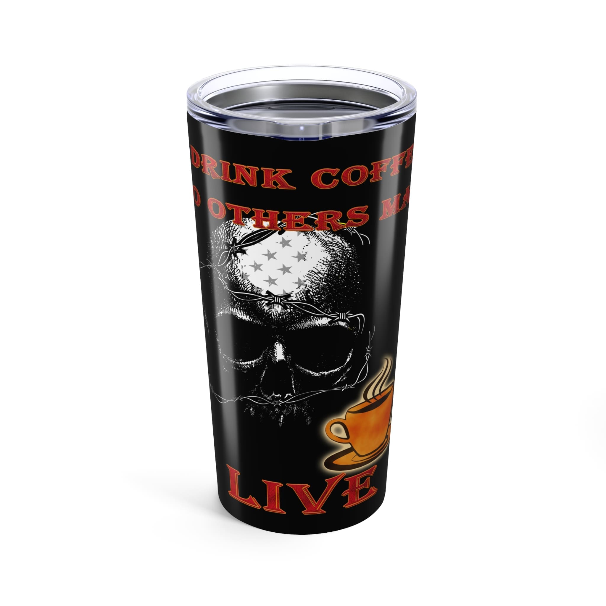 I Drink Coffee So Others May Live 20ozTumbler/Travel Mug