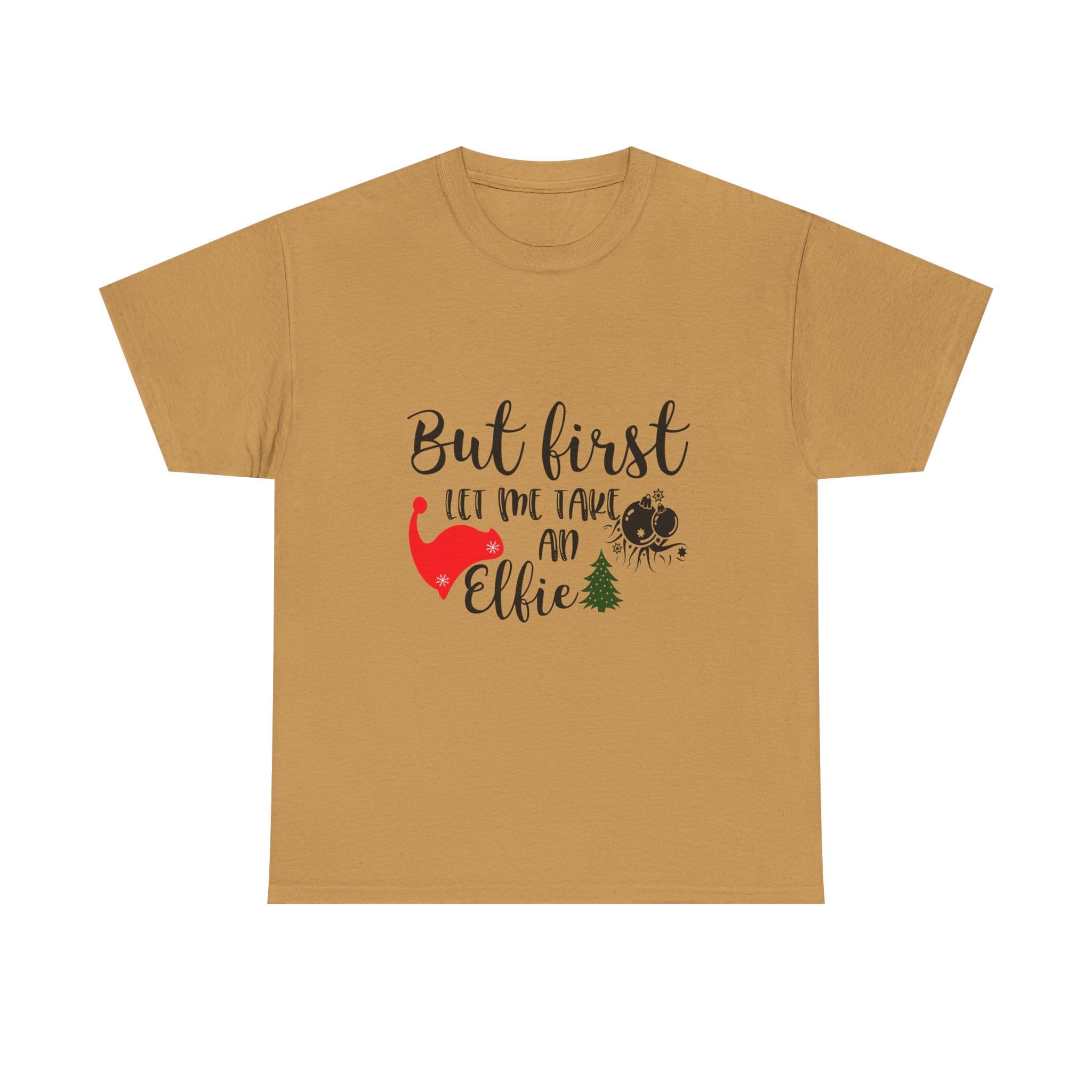 But First Let Me Take An Elfie T-Shirt — Funny Christmas Holiday T-shirt
