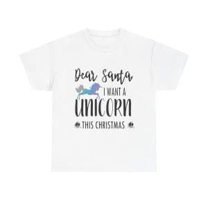 Dear Santa I want A Unicorn This Christmas Unisex Heavy Cotton T-shirt