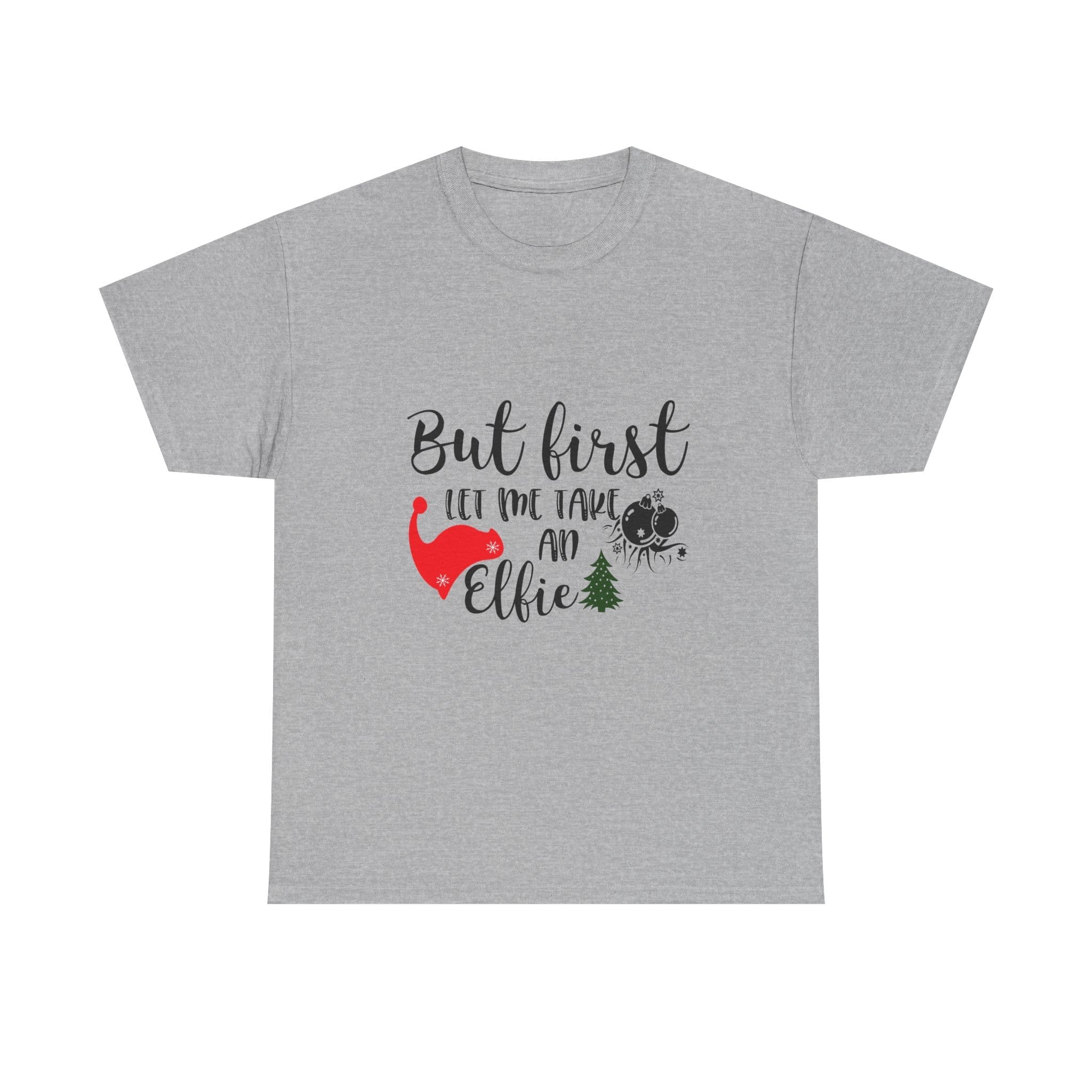 But First Let Me Take An Elfie T-Shirt — Funny Christmas Holiday T-shirt