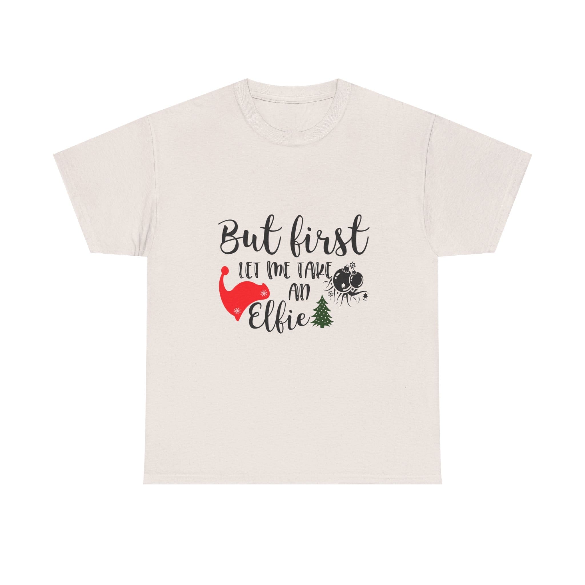 But First Let Me Take An Elfie T-Shirt — Funny Christmas Holiday T-shirt