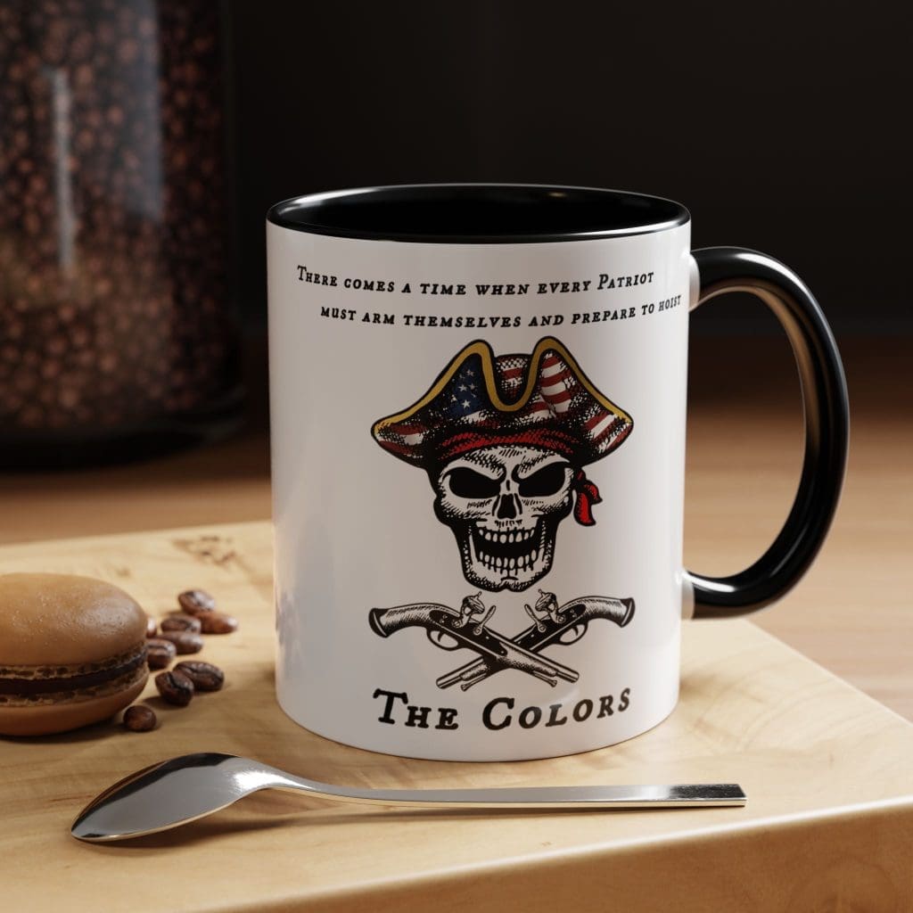There comes a time when every Patriot must arm themselves and prepare to Hoist the Colors - 11/15oz Accent Coffee Mug