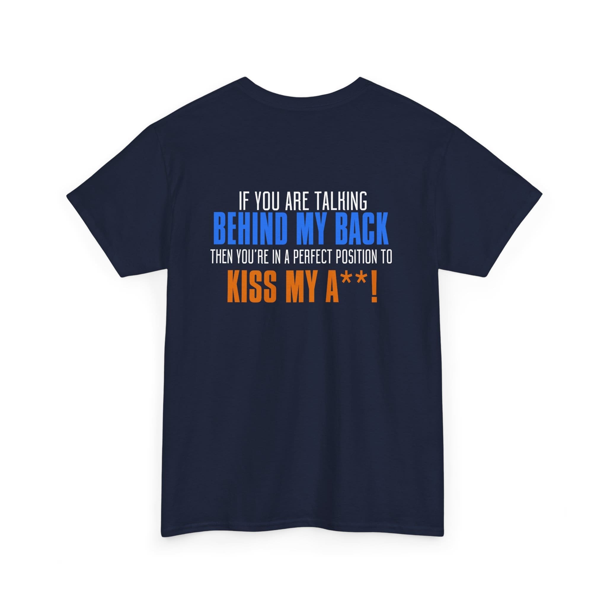 Kiss My A$$ Tee — Funny Bold Back-Print Graphic T-Shirt