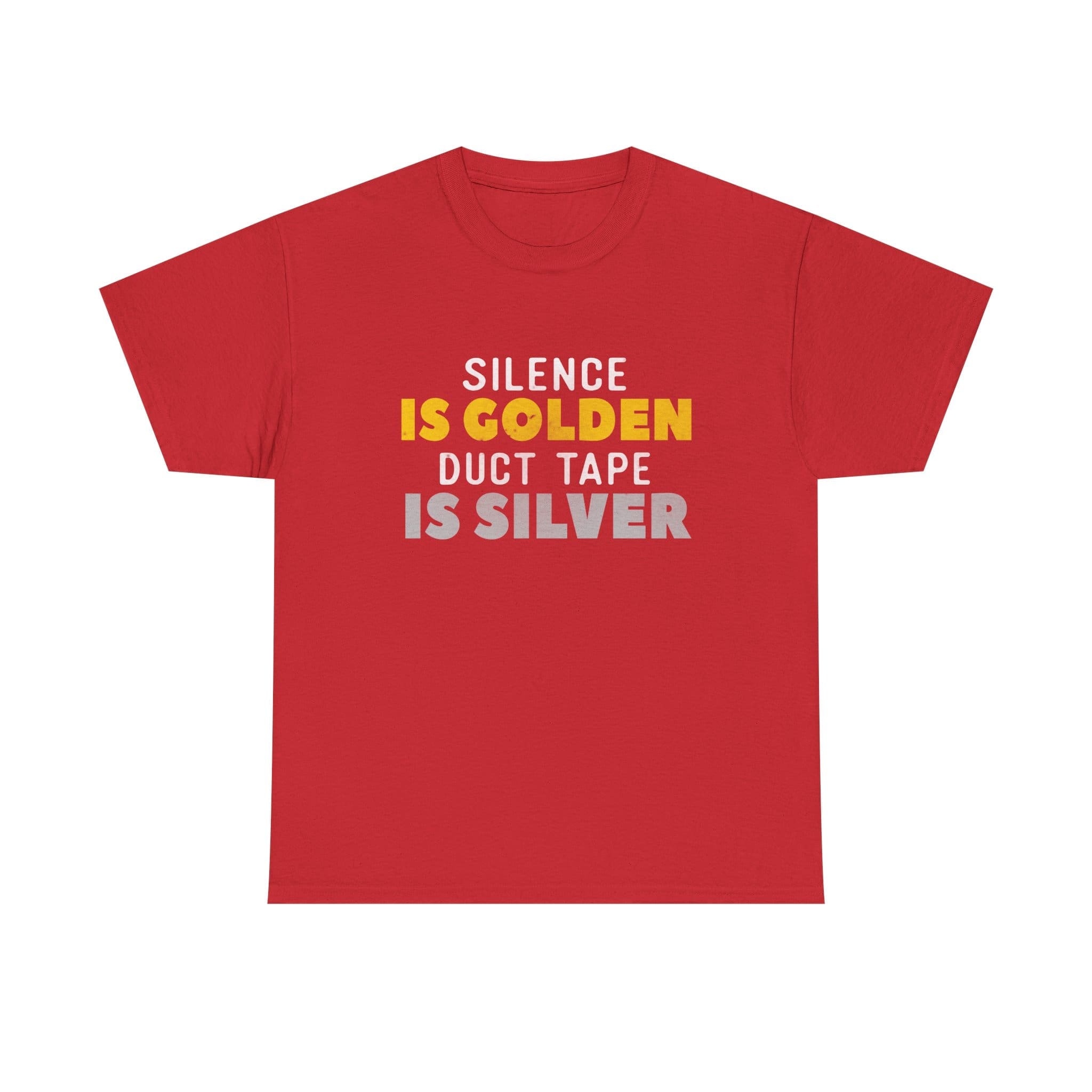 Silence Is Golden Duct Tape Is Silver T-Shirt — Funny Sarcastic Graphic Tee