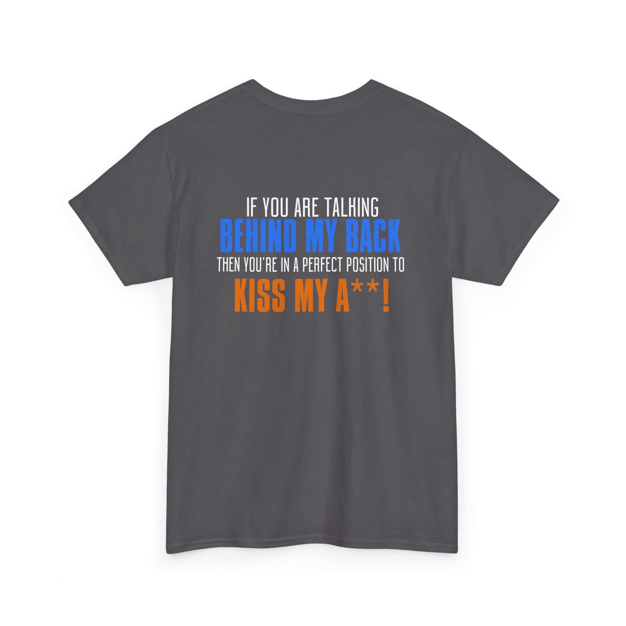 Kiss My A$$ Tee — Funny Bold Back-Print Graphic T-Shirt