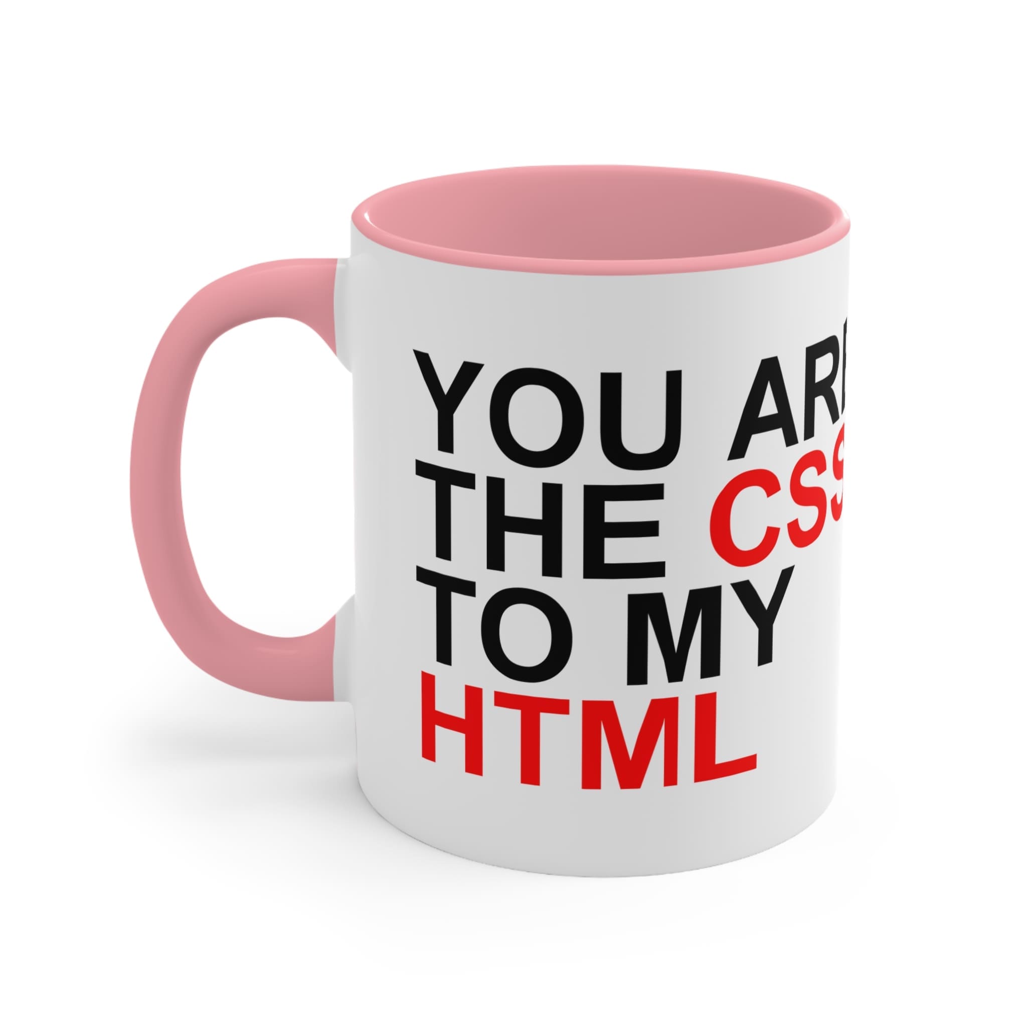 You Are the CSS to My HTML Accent Mug — Cute Web Developer Coffee Cup