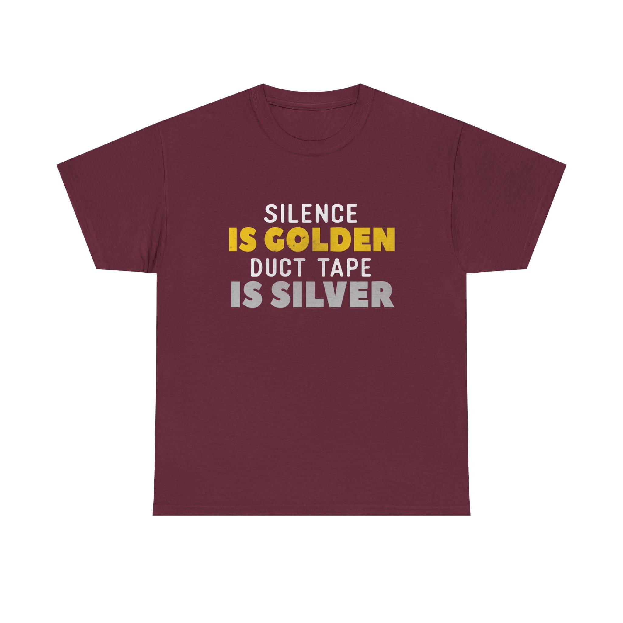 Silence Is Golden Duct Tape Is Silver T-Shirt — Funny Sarcastic Graphic Tee