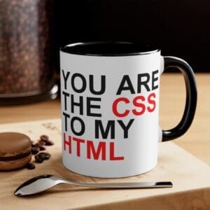 You Are the CSS to My HTML Accent Mug — Cute Web Developer Coffee Cup