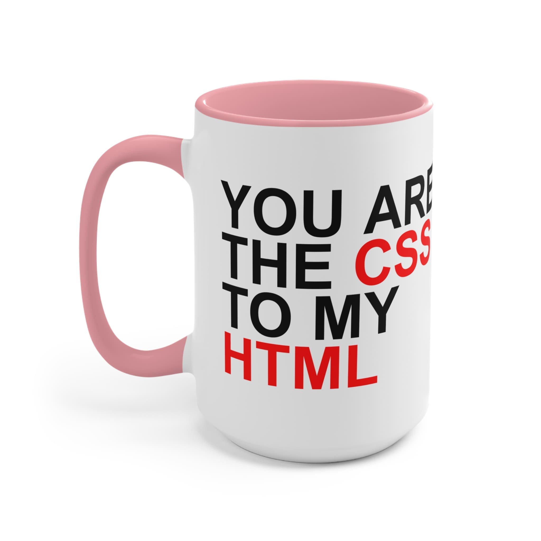 You Are the CSS to My HTML Accent Mug — Cute Web Developer Coffee Cup