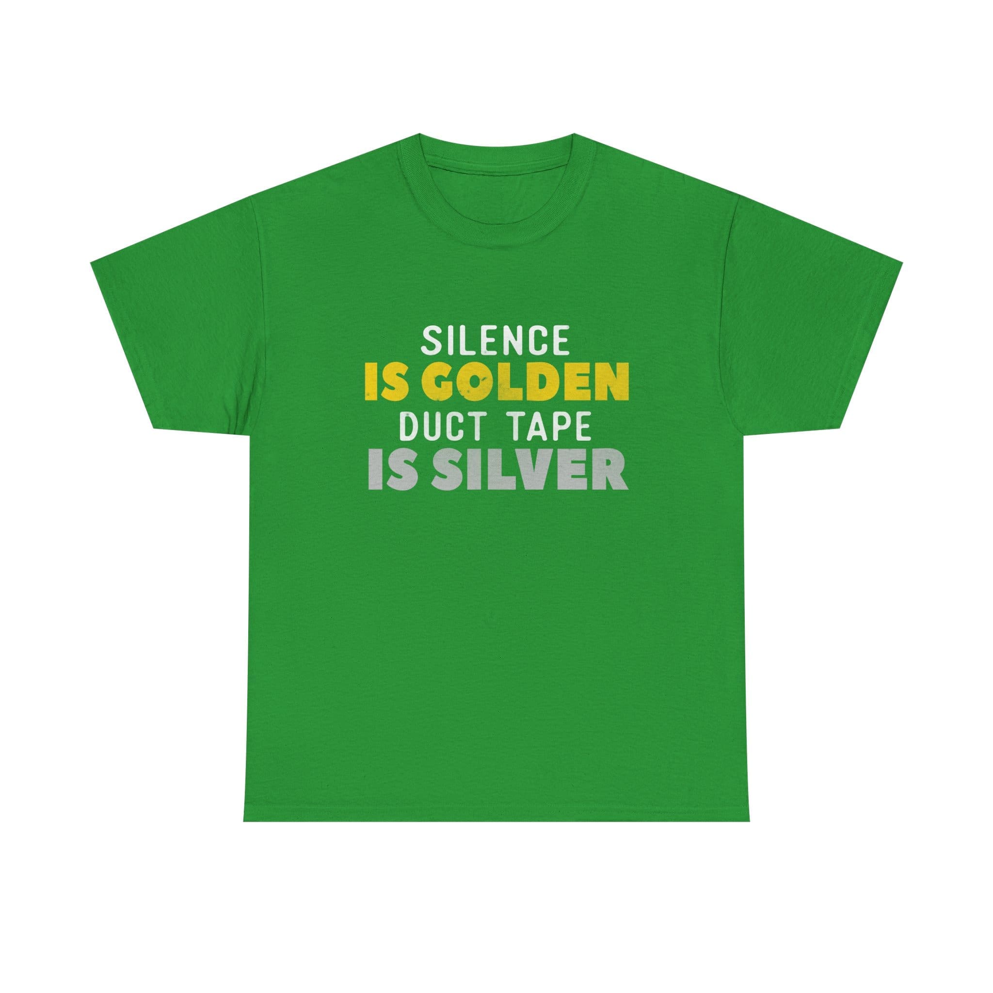 Silence Is Golden Duct Tape Is Silver T-Shirt — Funny Sarcastic Graphic Tee