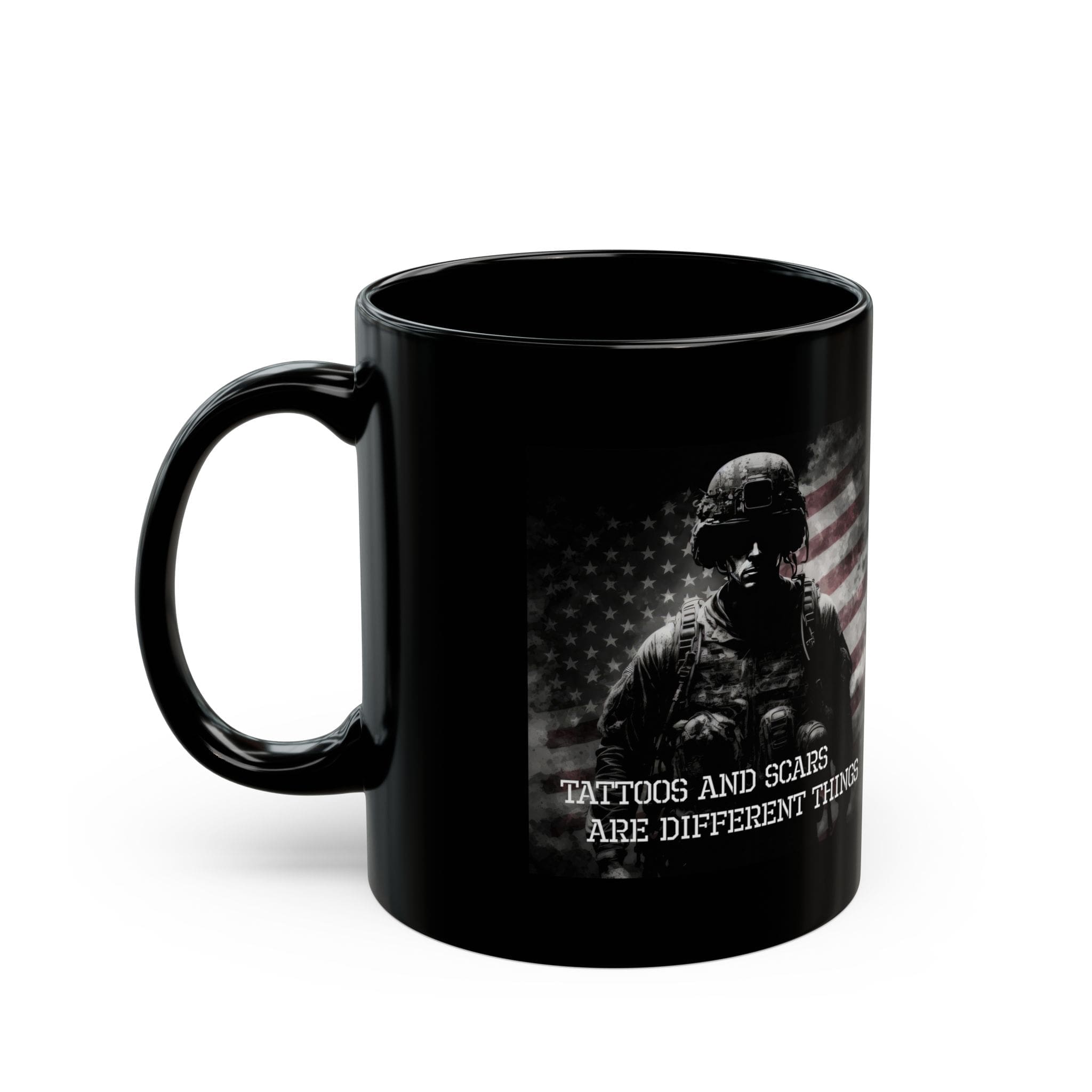11 or 15 ounce Veteran Soldier Mug — 'Tattoos and Scars Are Different Things' Patriotic Black Coffee Cup