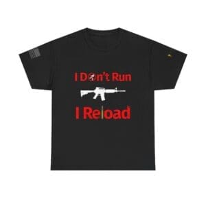 T-Shirt — "I Don't Run, I Reload" AR-Style Rifle Graphic for Gun Enthusiasts