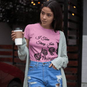 Knitting T-Shirt - "I Turn String Into Things" Cozy Yarn Lover Tee