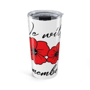 We Will Remember - Memorial Poppy 20oz Tumbler/Travel Mug