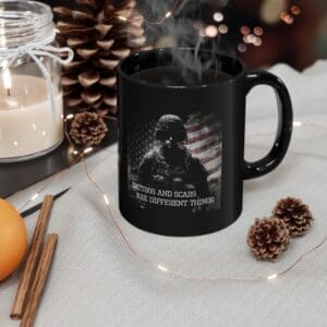 11 or 15 ounce Veteran Soldier Mug — 'Tattoos and Scars Are Different Things' Patriotic Black Coffee Cup