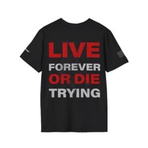 Live Forever or Die Trying T‑Shirt — Bold Motivational Graphic Tee