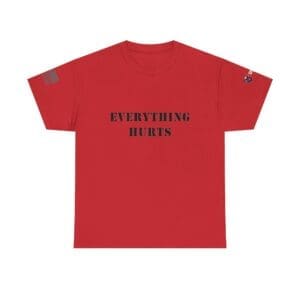 Everything Hurts T-Shirt — Funny Sarcastic Graphic Tee