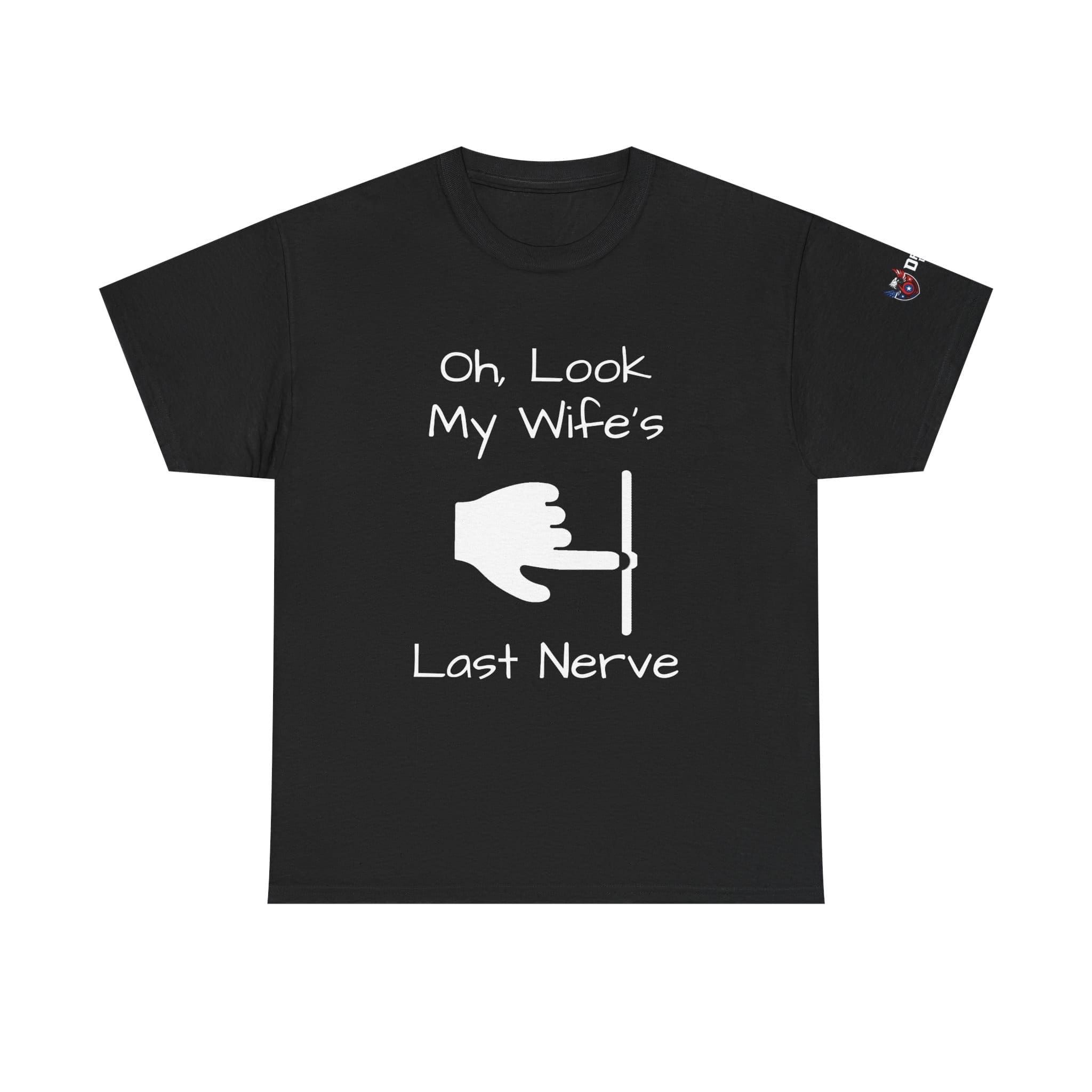 Funny 'Oh Look My Wife's Last Nerve' Cotton T-Shirt — Sarcastic Gift for Husbands