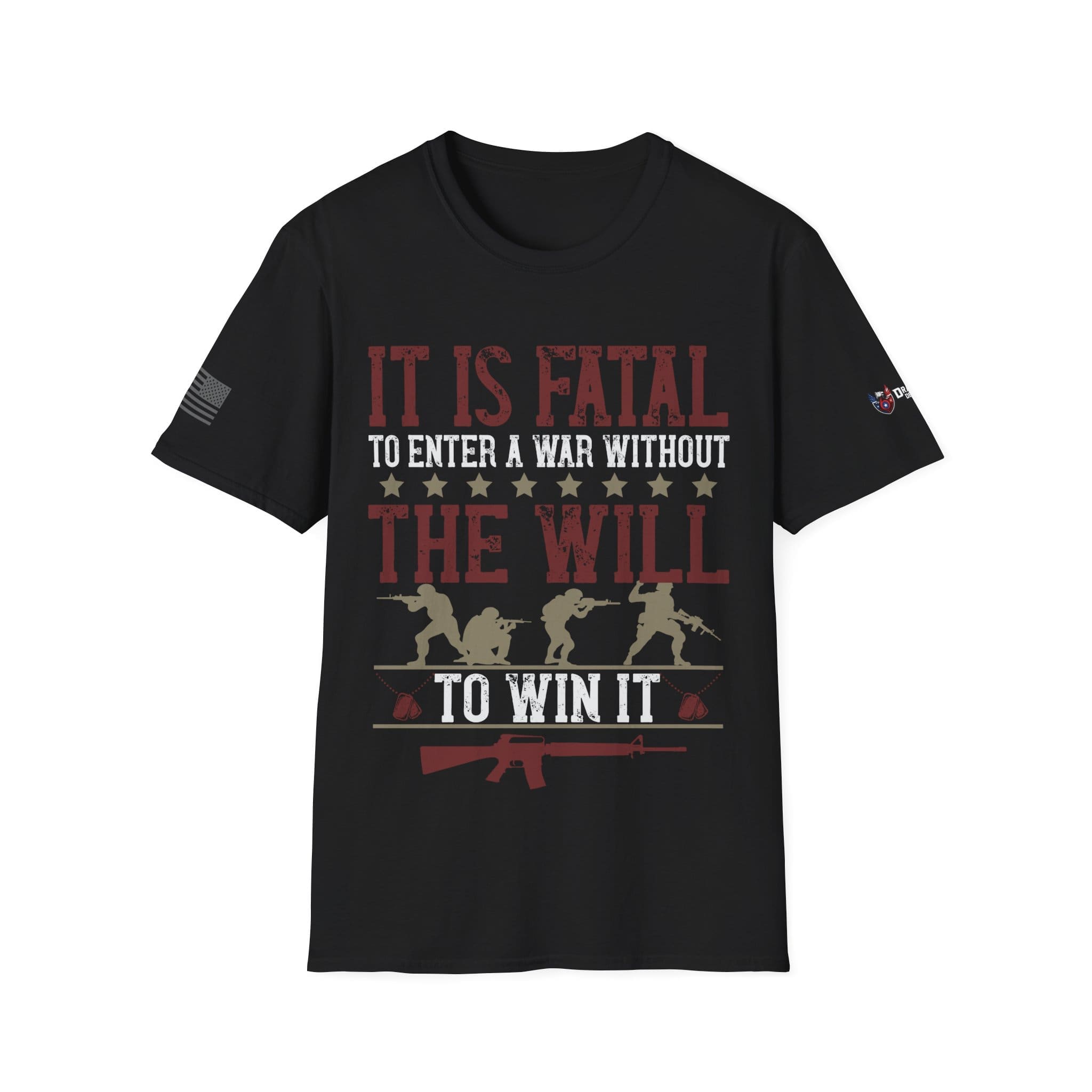 Military T-Shirt — "It Is Fatal to Enter a War Without the Will to Win It" Patriotic Tee