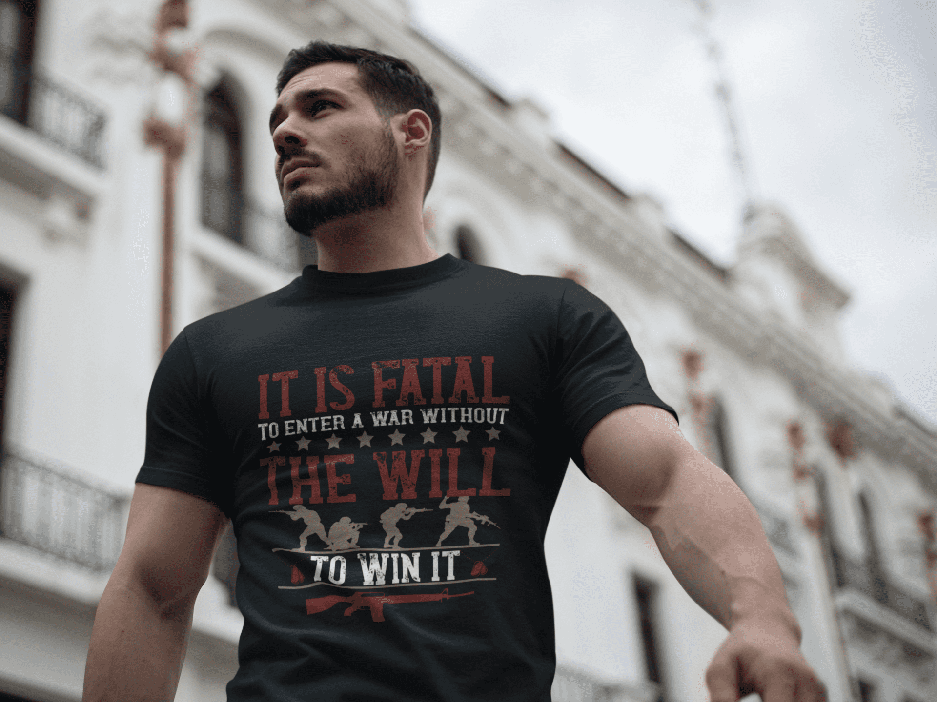 Military T-Shirt — "It Is Fatal to Enter a War Without the Will to Win It" Patriotic Tee