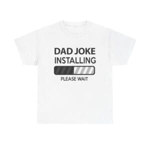 Funny "Dad Joke Installing, Please Wait" Tee for Fathers & New Dads