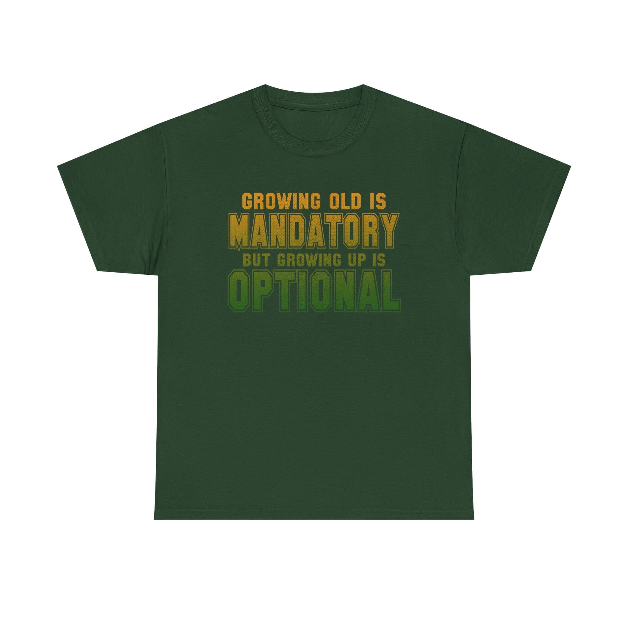 Growing Old Is Mandatory But Growing Up Is Optional T-Shirt